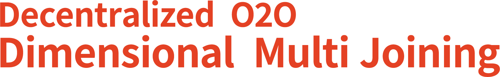 Decentralized O2O Dimensional Multi Joining